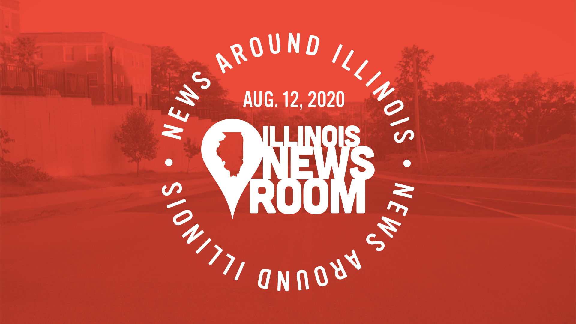 News Around Illinois - Aug. 12, 2020 - Illinois Newsroom