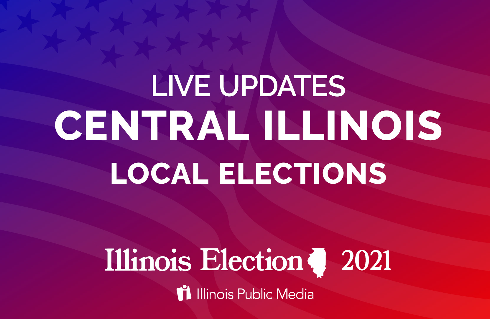 LIVE UPDATES Central Illinois Local Elections Illinois Newsroom